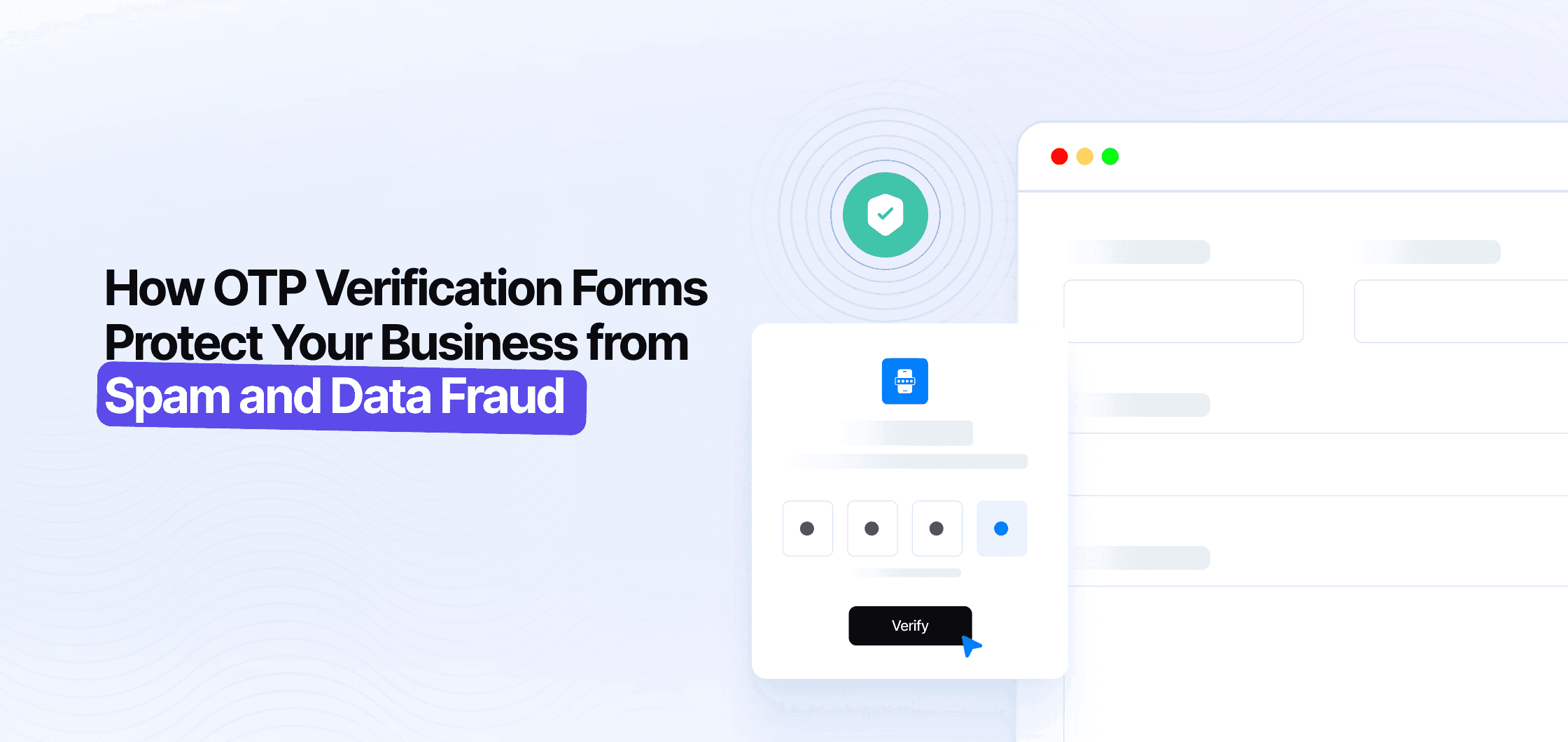 How OTP Verification Forms Protect Your Business from Spam and Data Fraud
